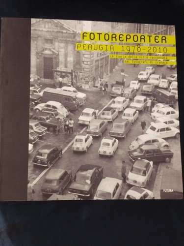 Fotoreporter perugia 1978 - fotoreporter, 1978-2010